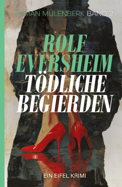 Tödliche Begierden - Rolf Eversheim