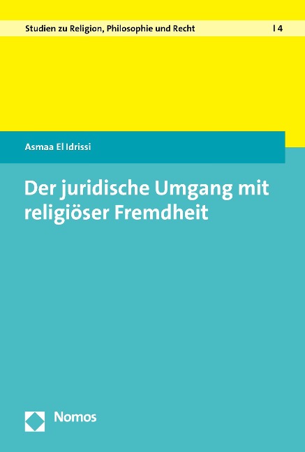 Der juridische Umgang mit religiöser Fremdheit - Asmaa El Idrissi
