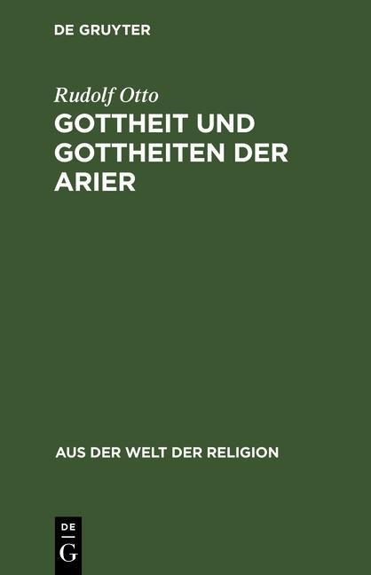 Gottheit und Gottheiten der Arier - Rudolf Otto