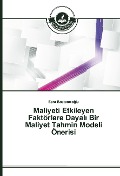 Cover-Bild zum Titel 'Maliyeti Etkileyen Faktörlere Dayal¿ Bir Maliyet Tahmin Modeli Önerisi' von 'Esra Bostanc¿o¿lu'