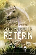 Cover-Bild zum Titel 'Geheimnisvolle Reiterin' von 'Monika Felten'