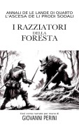 Cover-Bild zum Titel 'I Razziatori della Foresta (Annali delle Lande di Quarto - Li Prodi Sodali, #3)' von 'Giovanni Perini'