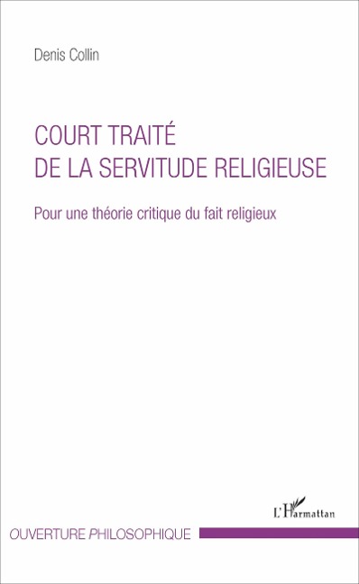 Court traité de la servitude religieuse - Denis Collin