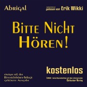 Cover-Bild zum Titel 'Bitte Nicht Hören!' von 'Abrigal, Erik Wikki'