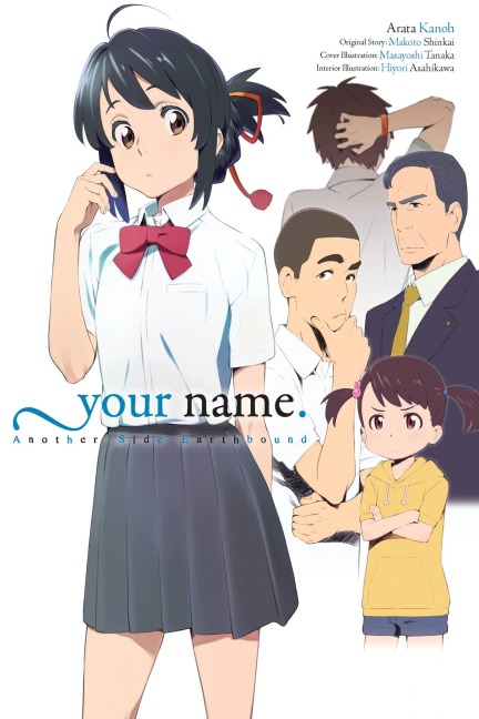 Your Name. Another Side: Earthbound (Light Novel) - Makoto Shinkai, Arata Kanoh