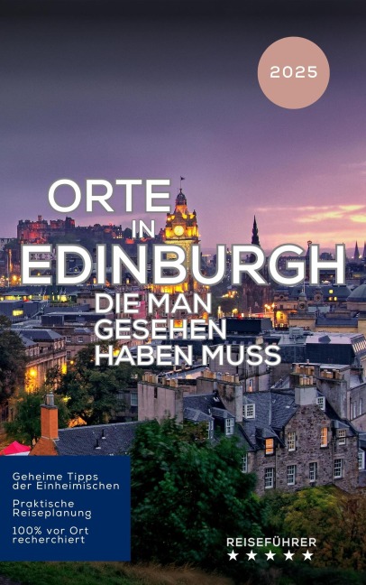 Orte in Edinburgh die man gesehen haben muss (Das kleine Reisebuch) - Hans Müller