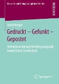 Gedruckt - Gefunkt - Gepostet - David Kergel