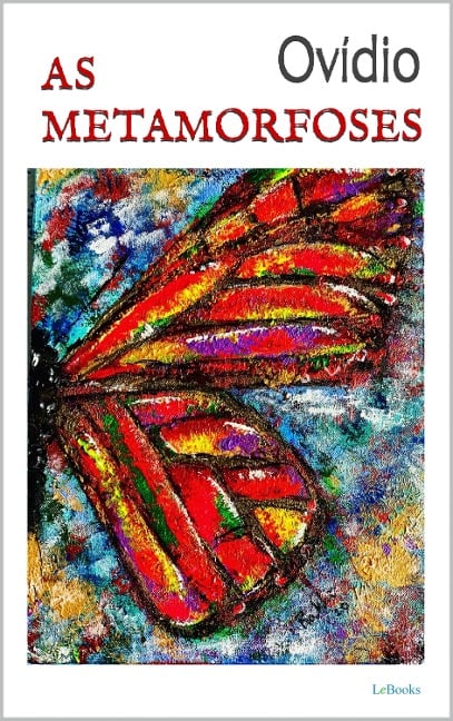 AS METAMORFOSES - Ovídio - Ovídio