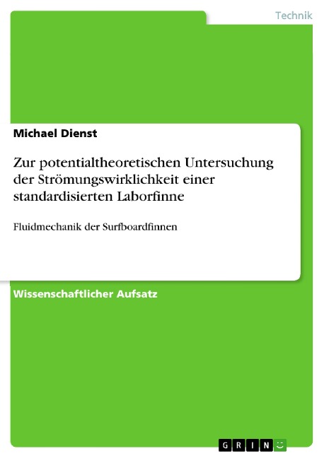 Zur potentialtheoretischen Untersuchung der Strömungswirklichkeit einer standardisierten Laborfinne - Michael Dienst