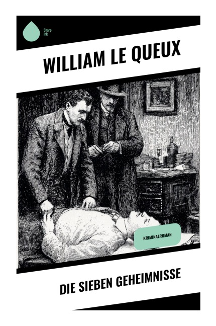 Die sieben Geheimnisse - William Le Queux