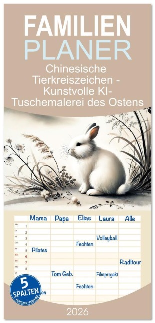 Familienplaner 2026 - Chinesische Tierkreiszeichen - Kunstvolle KI-Tuschemalerei des Ostens mit 5 Spalten (Wandkalender, 21 x 45 cm) CALVENDO - Anja Frost