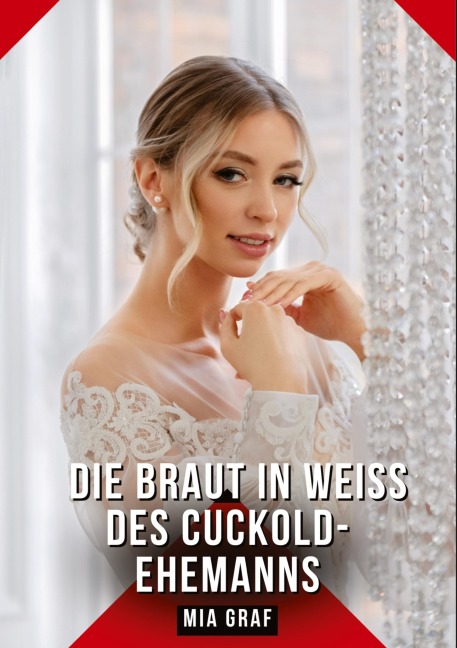 Die Braut in Weiß des Cuckold-Ehemanns - Mia Graf