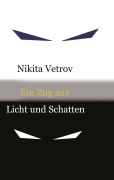 Cover-Bild zum Titel 'Ein Zug aus Licht und Schatten' von 'Nikita Vetrov'