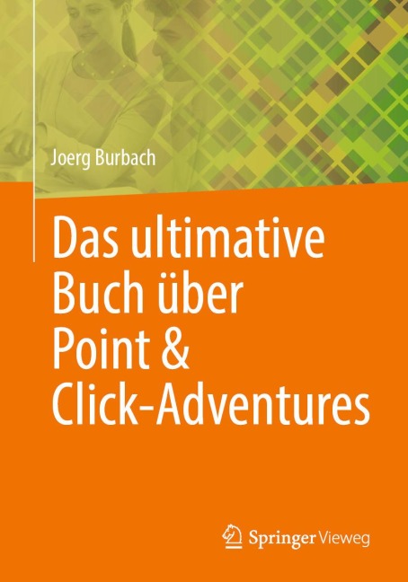 Das ultimative Buch über Point & Click-Adventures - Joerg Burbach