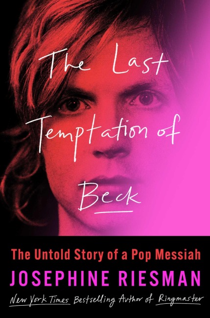 The Last Temptation of Beck - Josephine Riesman