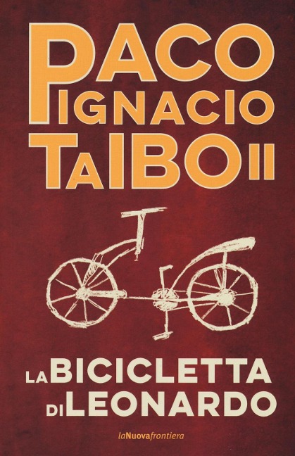 La bicicletta di Leonardo - Paco Ignacio Ii Taibo