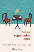Kahve Sogumadan Önce - Toshikazu Kawaguchi