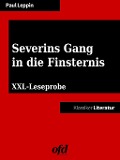 XXL-Leseprobe: Severins Gang in die Finsternis - Paul Leppin