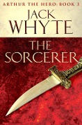 Cover-Bild zum Titel 'The Sorcerer' von 'Jack Whyte'