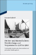 Cover-Bild zum Titel 'Die See- und Küstenfischerei Mecklenburgs und Vorpommerns 1918 bis 1960' von 'Susanne Raillard'