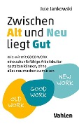Cover-Bild zum Titel 'Zwischen Alt und Neu liegt Gut' von 'Jule Jankowski'