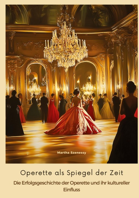 Operette als Spiegel der Zeit - Martha Szenessy