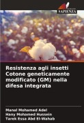 Cover-Bild zum Titel 'Resistenza agli insetti Cotone geneticamente modificato (GM) nella difesa integrata' von 'Manal Mohamed Adel, Hany Mohamed Hussein, Tarek Essa Abd El-Wahab'