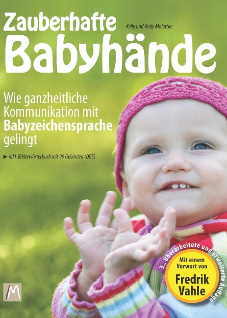 Zauberhafte Babyhände - Wie ganzheitliche Kommunikation mit Babyzeichensprache gelingt - Kelly Malottke, Andy Malottke