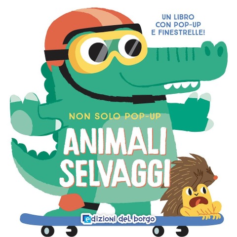 Animali selvaggi. Non solo pop-up - 
