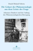 Cover-Bild zum Titel 'Die Geburt der Phänomenologie aus dem Geiste der Frage' von 'Daniel Roland Sobota'