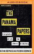 The Panama Papers: How the World's Rich and Powerful Hide Their Money - Frederik Obermaier, Bastian Obermayer