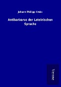 Antibarbarus der Lateinischen Sprache - Johann Philipp Krebs