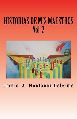 Historias de mis maestros - Emilio a Montanez-Delerme