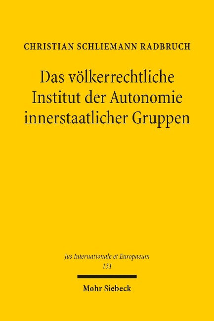 Das völkerrechtliche Institut der Autonomie innerstaatlicher Gruppen - Christian Schliemann Radbruch