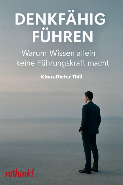Denkfähig führen - Klaus-Dieter Thill