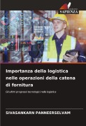 Cover-Bild zum Titel 'Importanza della logistica nelle operazioni della catena di fornitura' von 'Sivasankarn Panneerselvam'