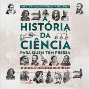 Cover-Bild zum Titel 'A história da ciência para quem tem pressa' von 'Nicola Chalton, Meredith Macardle'