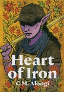 Cover-Bild zum Titel 'Heart of Iron' von 'C M Alongi'