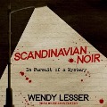 Cover-Bild zum Titel 'Scandinavian Noir: In Pursuit of a Mystery' von 'Wendy Lesser'