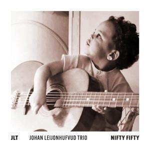 Nifty Fifty - JLT - Johan Leijonhufvud Trio