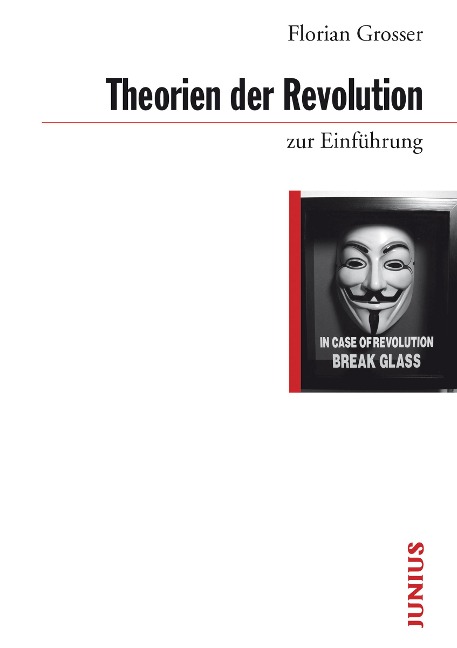 Theorien der Revolution zur Einführung - Florian Grosser