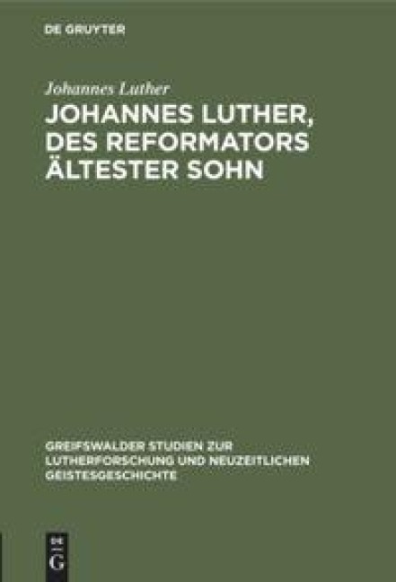 Johannes Luther, des Reformators ältester Sohn - Johannes Luther
