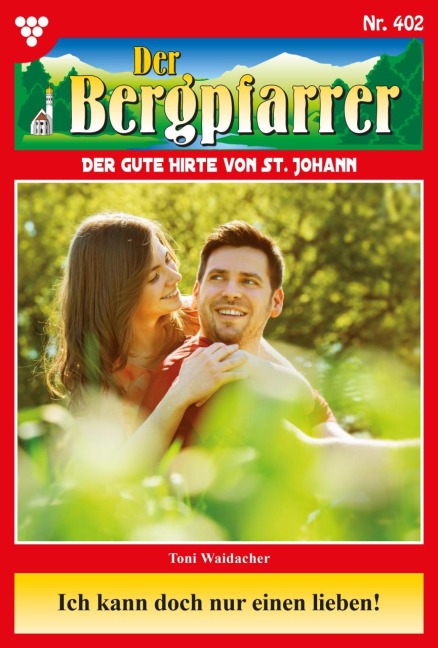 Ich kann doch nur einen lieben! - Toni Waidacher