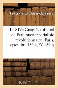 Le Xive Congrès National Du Parti Ouvrier Socialiste Révolutionnaire: Paris, Septembre 1896 - Parti Ouvrier Socialiste