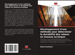 Cover-Bild zum Titel 'Développement d'une méthode pour déterminer la durabilité des rubans en mousse acrylique' von 'Rahal Rasheed'