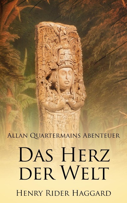Das Herz der Welt - Henry Rider Haggard