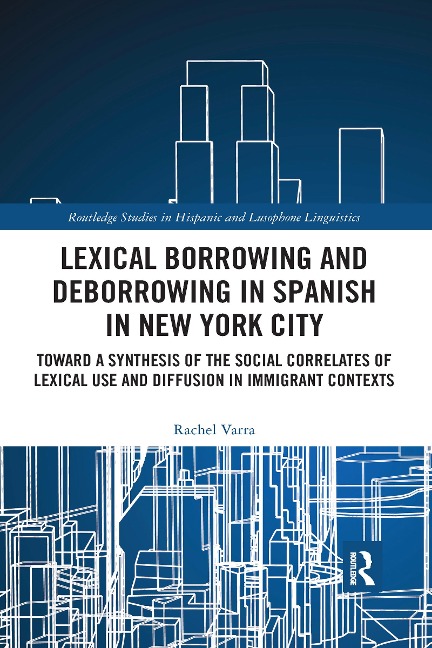 Lexical borrowing and deborrowing in Spanish in New York City - Rachel Varra