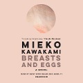 Cover-Bild zum Titel 'Breasts and Eggs Lib/E' von 'Mieko Kawakami'