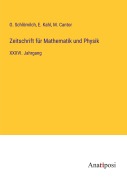 Cover-Bild zum Titel 'Zeitschrift für Mathematik und Physik' von 'O. Schlömilch, E. Kahl, M. Cantor'