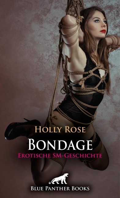 Bondage | Erotische SM-Geschichte - Holly Rose